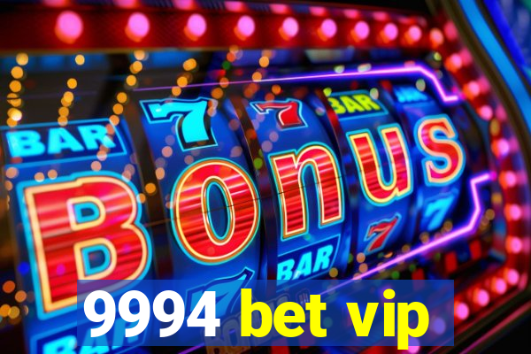 9994 bet vip